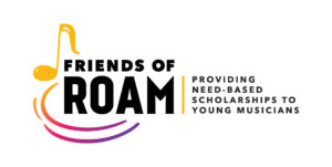 Friends of ROAM: Providing Need-Based Scholarships to Young Musicians
