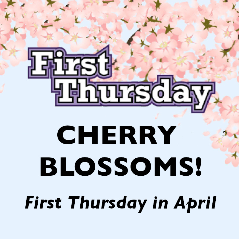 First Thursday Cherry Blossoms! First Thursday in April