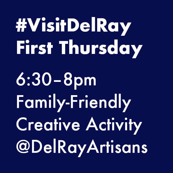 #VisitDelRay First Thursday, 6:30-8pm Family-Friendly Creative Activity @DelRayArtisans