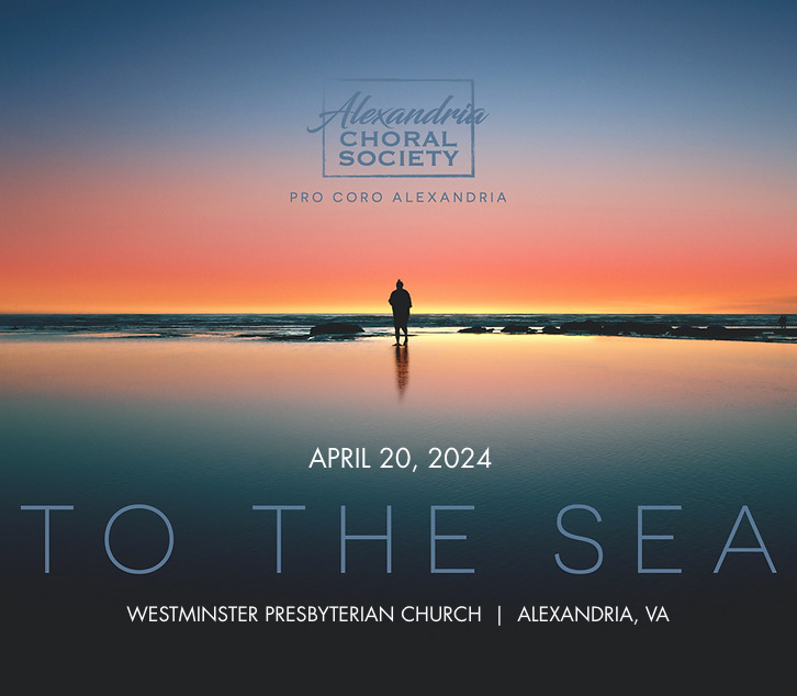 Alexandria Choral Society, April 20, 2024, To The Sea