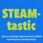 STEAM-tastic, Science, Technology, Engineering, Arts and Math Youth Programs at Del Ray Artisans