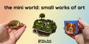 The Mini World: Small Works of Art