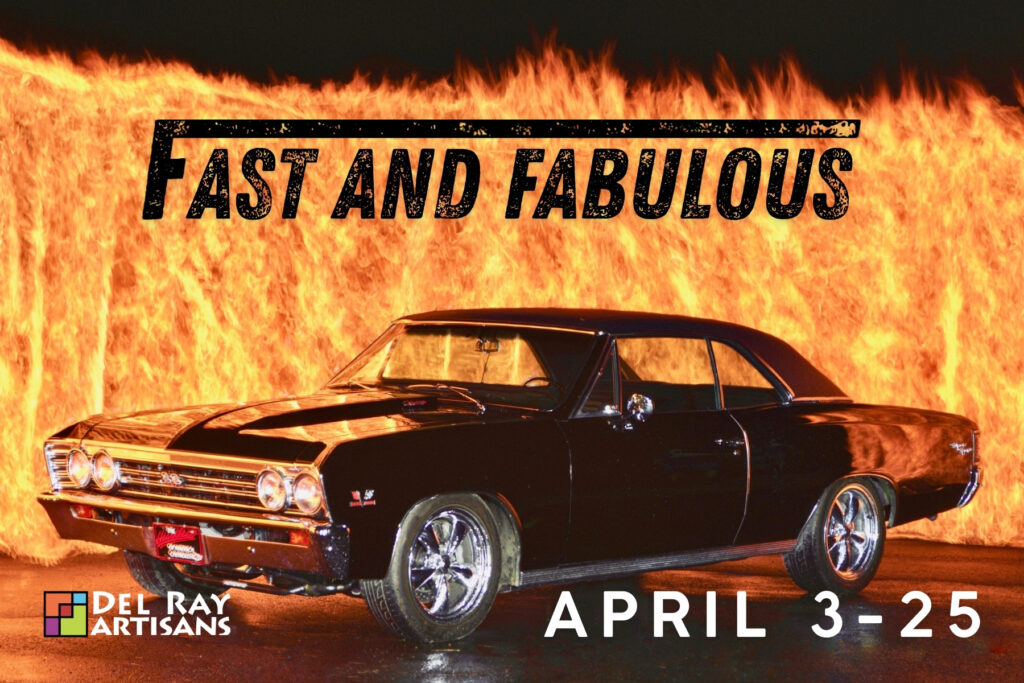 Fast and Fabulous art exhibit at Del Ray Artisans, April 3-25, 2026