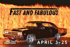 Fast and Fabulous art exhibit at Del Ray Artisans, April 3-25, 2026