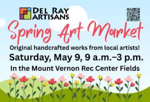 Del Ray Artisans' Spring Art Market on Saturday, May 9, 9am-3pm in the Mount Vernon Rec Center Fields