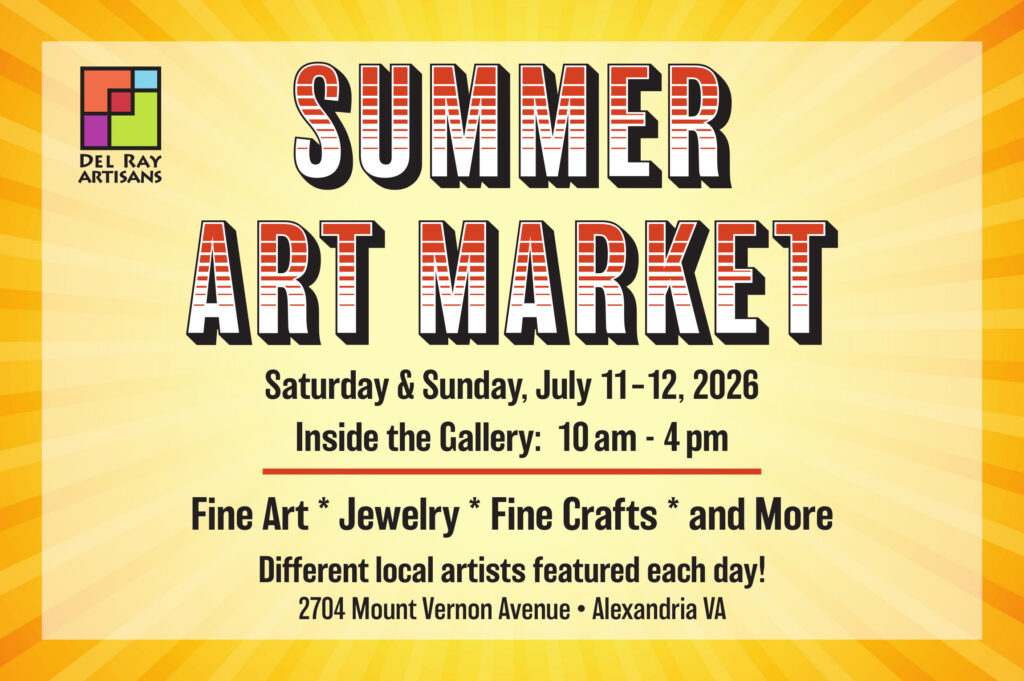 Del Ray Artisans' Summer Art Market is July 11-12, 2026 from 10am-4pm.